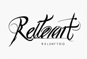lettering only of the word relent tattoo idea