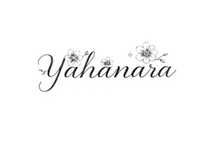 Name YAHANARA with flowers tattoo idea