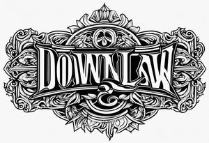 Old English font saying down By Law tattoo idea