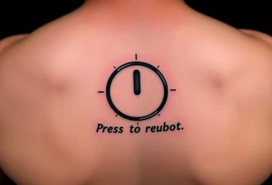"Hyperrealistic tattoo of a PC power button (1:1 size).  
text: 'Press to reboot universe'.  
Style: Fake 3D, like actual button on skin. Black/red." tattoo idea