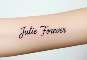 Julie Forever tattoo idea