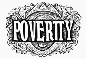 Poverty tattoo idea