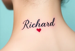 The name Richard in pretty handwriting with a heart for the dot on the i on my neck tattoo idea