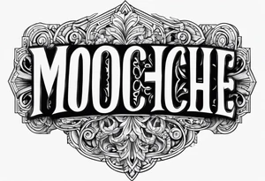 Draw the letters “Moochie” tattoo idea