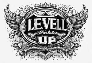 simple text saying "Level Up" tattoo idea