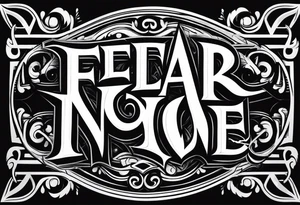 Fear none tattoo idea