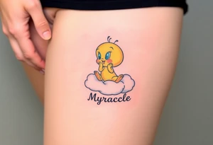 Baby Tweety Bird on a cloud with his head in his hands looking up. Under the cloud in small capital letters is the name Myracle Blessing tattoo idea
