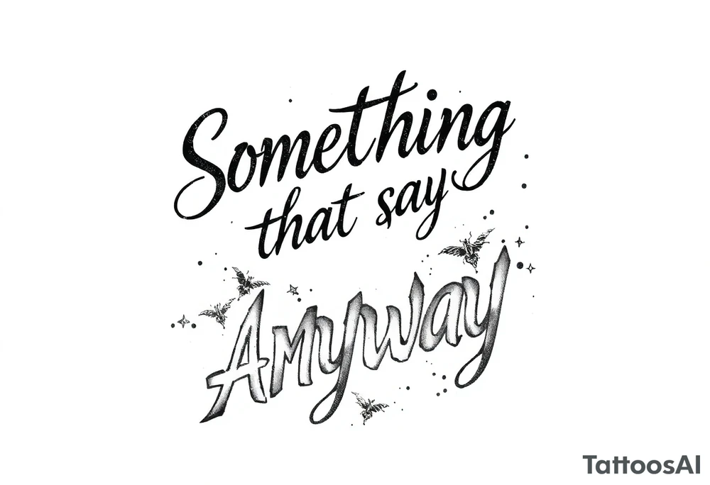 Something that says: do it anyway tattoo idea