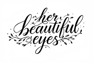 her beautiful eyes tattoo idea