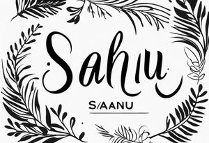 the word "Saanu" minimalistic background but a nice cursive font with the S standing out tattoo idea