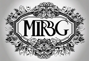 word: "MRBG" tattoo idea