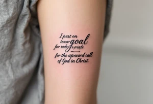 I press on toward the goal for the prize of the upward call of God in Christ Jesus tattoo idea