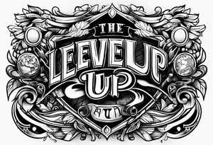 the text "Level Up" tattoo idea