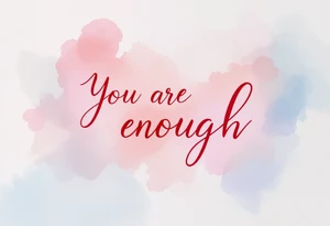 “You are enough” in dusty rose with a faint watercolor background of pastel blues and pinks. tattoo idea