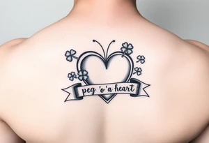 Cute Heart with shamrocks and a banner that says "peg 'o my heart" tattoo idea