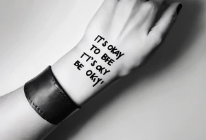 Phrase "It's okay not to be okay" on the arm below the forearm tattoo idea