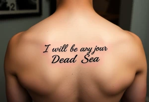 Feminine fine line tattoo representing the following quote “I will be your Dead Sea”. Black lines only. Use pics that represent the sea tattoo idea