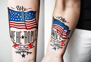 American patriotic forearm tattoo that includes the American flag, the phrase "We The People" tattoo idea