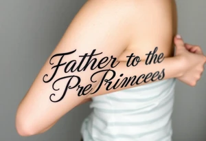 Father to the Princess tattoo idea