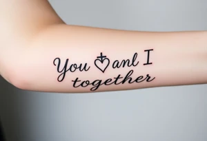 "You and I together" with a cross, a and a heart integrated into the design tattoo idea