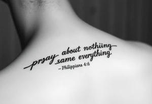 philippians 4:6 “worry about nothing, pray about everything” make this into a graphic type of tattoo with no words just meaning. tattoo idea