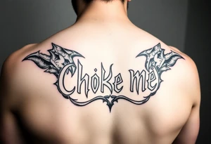 Choke me tattoo idea