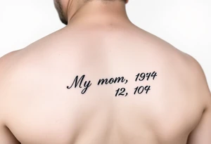 My mom's birthday and year she passed up side in cursive to under arm tattoo idea