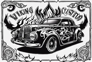 I want a tattoo of a skeleton with flames driving an old vintage car and i want the name “Viking Customs” to be in the tattoo tattoo idea