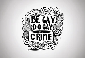 Be gay do crime tattoo idea