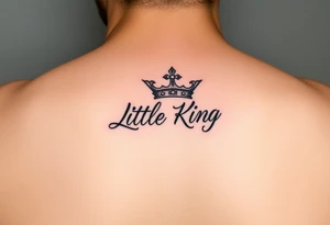 Little King written, crown, cursive tattoo idea