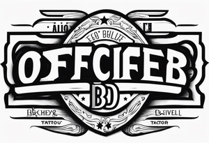Officer B.D. tattoo idea