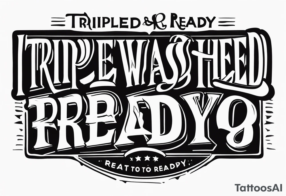 text in a box that says “triple-washed and ready to eat” tattoo idea