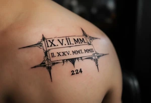 IX.VII.MM. and II.XXV.MMII with a space between them, along with the number 224 simple more artsy tattoo idea