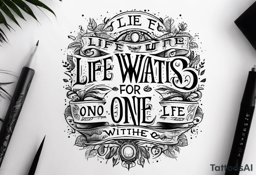 Life waits for no one tattoo idea