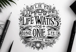 Life waits for no one tattoo idea