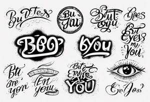 The text “but my eyes are on You” in thin, cursive lettering, just text tattoo idea
