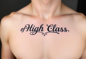 lettering of high class with fancy flourish around it tattoo idea