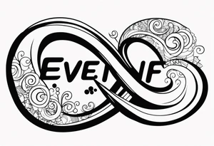 The words “Even If” and infinity symbol tattoo idea