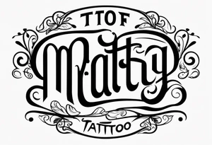 Tattoo logo with curly text saying “Marty S” tattoo idea