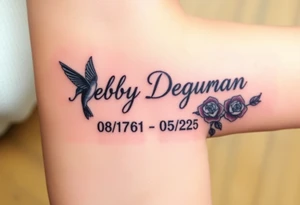 Tattoo of the exact name Debby Deguzman in chunky curly cursive with the exact dates of 08/17/61-05/29/25 surrounded by 1 hummingbird and 1 rose tattoo idea