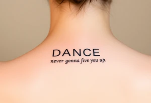 Young Rick Astley Dance and Never Gonna Give You Up text tattoo idea