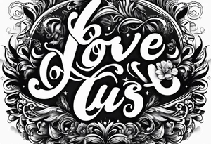 love us script font, no background tattoo idea