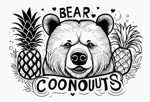 Bear loves pineapples and coconuts tattoo idea