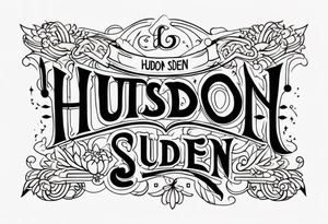 Hudson Sugden written as a name tattoo idea