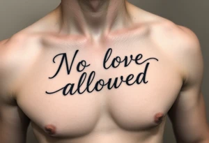 “No love allowed” tattoo idea