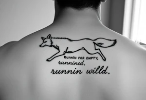 Lyrics to Jackson brownes runnin on empty. “Runnin on empty, runnin wild” with an outline sketch of a running fox separates the set of lyrics tattoo idea