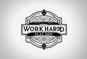 I want a tattoo containing the following two words "work hard" and "play hard". tattoo idea