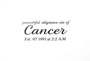 Powerful female zodiac sign cancer, Est. 07.19.91 at 2:22 A.M tattoo idea