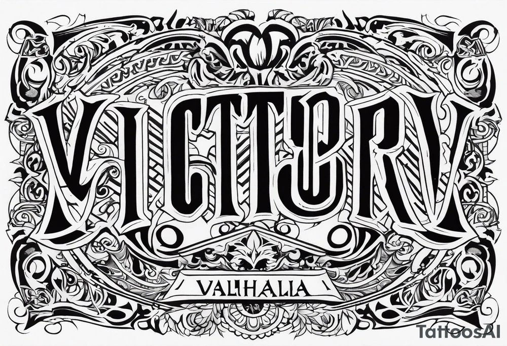 VICTORY OR VALHALLA tattoo idea