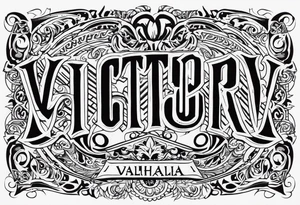 VICTORY OR VALHALLA tattoo idea